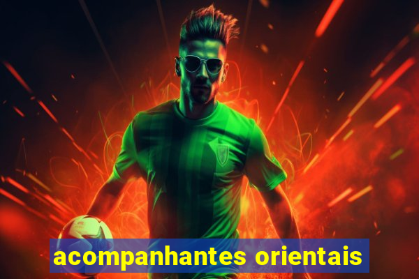 acompanhantes orientais